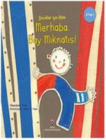 Merhaba Bay Mıknatıs - Çocuklar İçin Bilim