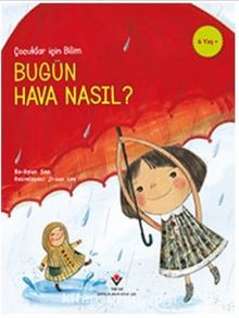 Bugün Hava Nasıl? - Çocuklar İçin Bilim - Bo-hyun Seo