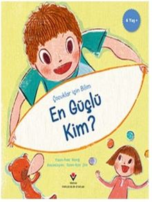 En Güçlü Kim? - Çocuklar İçin Bilim
