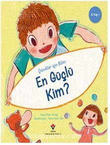 En Güçlü Kim? - Çocuklar İçin Bilim - Yoon-hee Hong
