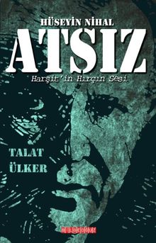 Hüseyin Nihal Atsız & Harşit'in Hırçın Sesi