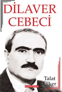 Dilaver Cebeci & Hayatı - Sanatı - Eserleri