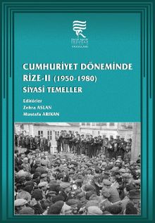 Cumhuriyet Döneminde Rize II : Siyasi Temeller