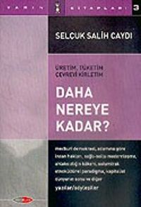 Daha Nereye Kadar?/Üretim, Tüketim Çevreyi Kirletim