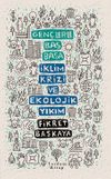 Gen&ccedil;lerle Baş Başa: İklim Krizi ve Ekolojik Yıkım