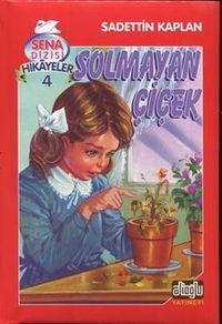 Solmayan Çiçek & Sena Dizisi Hikayeler 4