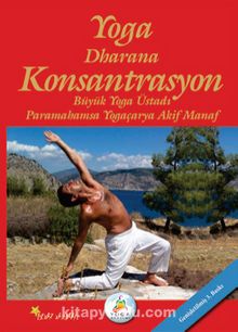 Yoga Dharana Konsantrasyon - Akif Manaf