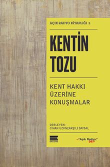 Kentin Tozu / Açık Radyo Kitaplığı 2
