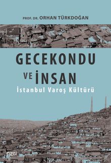 Gecekondu ve İnsan & İstanbul Varoş Kültürü