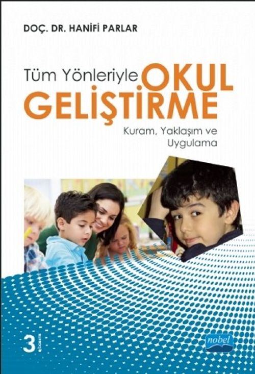 Tüm Yönletiyle Okul Geliştirme & Kuram, Yaklaşım ve Uygulama