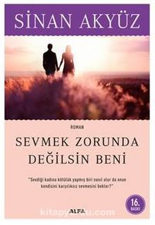 Sevmek Zorunda Değilsin Beni - Sinan Akyüz