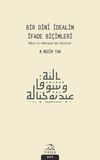 Bir Dini İdealin İfade Bi&ccedil;imleri & Rabia el-Adeviyye'den Kalanlar