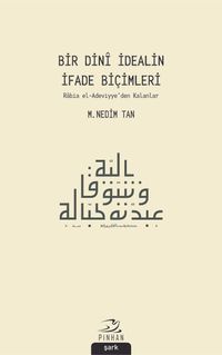 Bir Dini İdealin İfade Biçimleri & Rabia el-Adeviyye'den Kalanlar