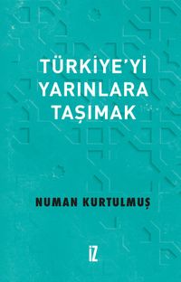 Türkiye'yi Yarınlara Taşımak