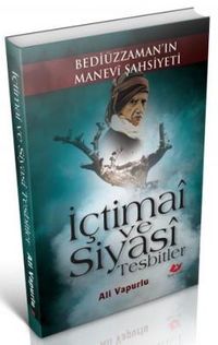 İçtimai ve Siyasi Tesbitler & Bediüzzaman'ın Manevi Şahsiyeti