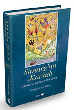 Simurg'un Kanadı (Ciltli) & Mitoloji ve Edebiyat Makaleleri