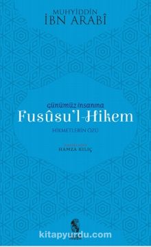 Günümüz İnsanına Fususu'l-Hikem - Muhyiddin İbn Arabi