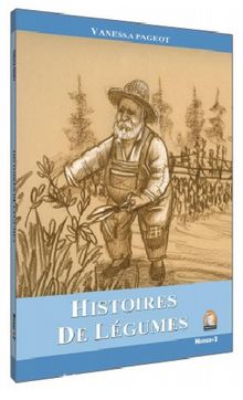 Histoires De Legumes / Seviye 2 - Vanessa Pageot