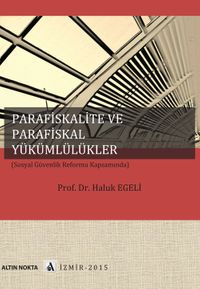 Parafiskalite ve Parafiskal Yükümlülükler & Sosyal Güvenlik Reformu Kapsamında