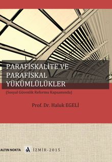 Parafiskalite ve Parafiskal Yükümlülükler & Sosyal Güvenlik Reformu Kapsamında