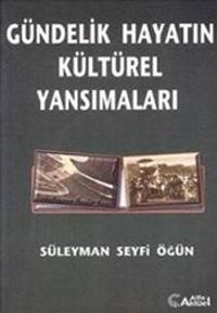 Gündelik Hayatın Kültürel Yansımaları