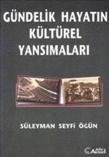 Gündelik Hayatın Kültürel Yansımaları