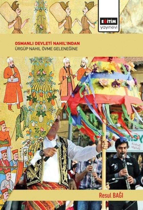 Osmanlı Devleti & Nahıl'ından Ürgüp Nahıl Övme Geleneğine