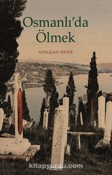 Osmanlı’da Ölmek