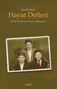 Hayat Defteri & Müftü Efendi'nin Hayatı ve Hatıraları