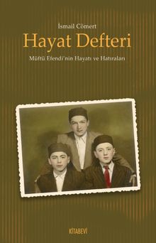 Hayat Defteri & Müftü Efendi'nin Hayatı ve Hatıraları