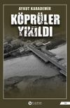 K&ouml;pr&uuml;ler Yıkıldı