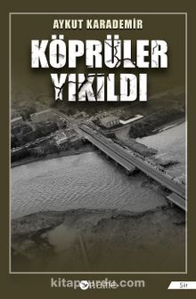 Köprüler Yıkıldı - Aykut Karademir