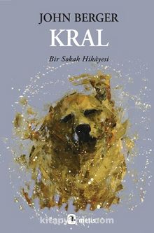 Kral: Bir Sokak Hikayesi - John Berger