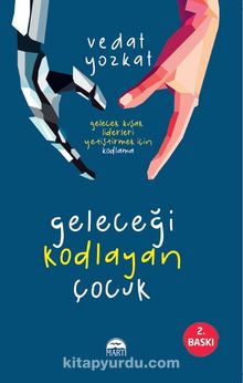 Geleceği Kodlayan Çocuk - Bilinmeyen Yazar
