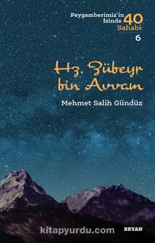 Hz. Zübeyr bin Avvam (Peygamberimiz'in İzinde 40 Sahabi 6) - Mehmet Salih Gündüz