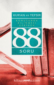 Kur’an ve Tefsir Konusunda Bilinmesi Gereken 88 Soru - Prof. Dr. Muhsin Demirci