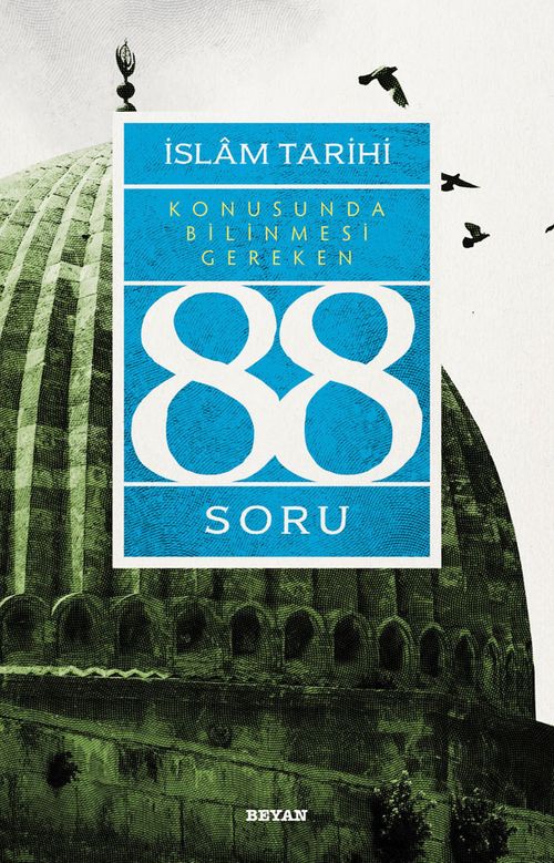 İslam Tarihi Konusunda Bilinmesi Gereken 88 Soru (Prof. Dr. Adem
