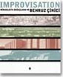 Improvisation / Mimarlıkta Doğaçlama ve Behruz Çinici (ciltli)