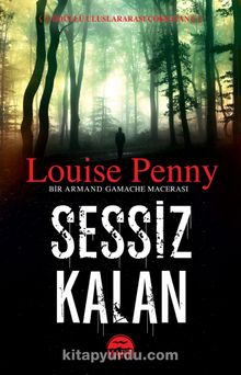 Sessiz Kalan - Louise Penny