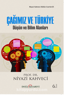 Çağımız ve Türkiye & Düşün ve Bilim Alanları - Prof. Dr. Niyazi Kahveci