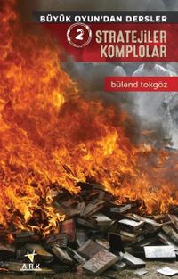 Stratejiler Komplolar / Büyük Oyundan Dersler 2