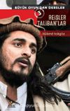 Reisler Taliban'lar / Büyük Oyundan Dersler 3