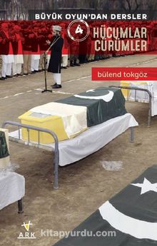 Hücumlar Cürümler / Büyük Oyundan Dersler 4 - Bülend Tokgöz