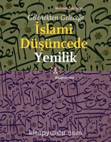 İslami Düşüncede Yenilik & Gelenekten Geleceğe - Mehmet Zeki İşcan
