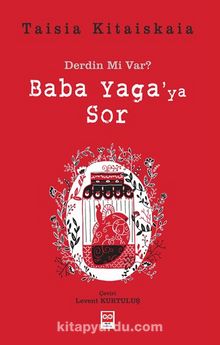 Baba Yaga’ya Sor - Taisia Kitaiskaia