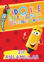 Zıt Anlamlılar / Fibo ile Boyuyorum Öğreniyorum