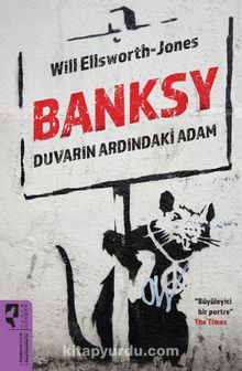 Banksy & Duvarın Ardındaki Adam - Will Ellsworth Jones