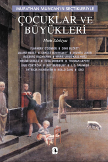 Çocuklar ve Büyükleri/Murathan Mungan'ın Seçtikleriyle