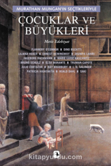 Çocuklar ve Büyükleri/Murathan Mungan'ın Seçtikleriyle - Murathan Mungan