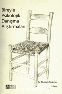 Bireyle Psikolojik Danışma Alıştırmaları - Dr. Mustafa Türkmen
